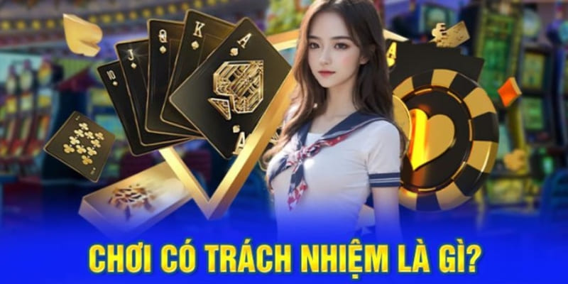 Đôi nét khái niệm cần nắm liên quan đến chơi có trách nhiệm BET88