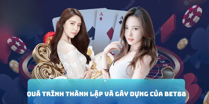  Hành trình phát triển của nhà cái BET88