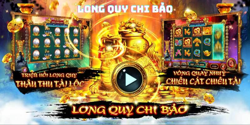 Long quy chi bảo là tựa game thần thoại đầy màu sắc