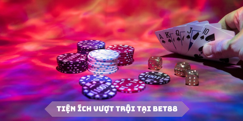 Những tiện ích tuyệt vời khi giới thiệu BET88