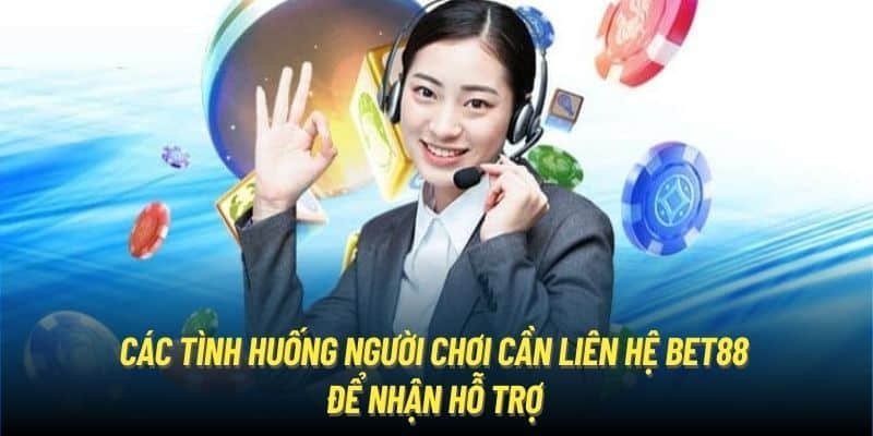 Một số thắc mắc thường gặp cần liên hệ BET88